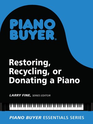 cover image of Restoring, Recycling, or Donating a Piano